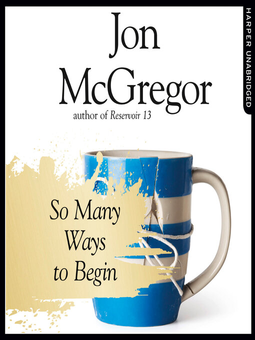 Title details for So Many Ways to Begin by Jon McGregor - Wait list